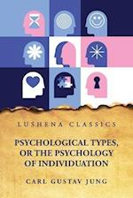 Psychological Types, or the Psychology of Individuation 