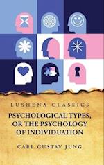 Psychological Types, or the Psychology of Individuation 