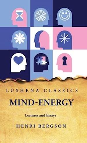 Mind-Energy Lectures and Essays