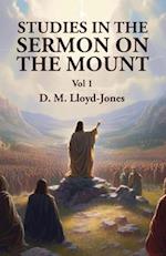Studies in the Sermon on the Mount Vol 1 