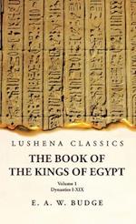 The Book of the Kings of Egypt Dynasties I-XIX Volume 1 
