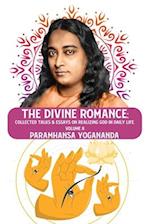 The Divine Romance: Collected Talks & Essays on Realizing God in Daily Life, Volume II : Collected Talks & Essays on Realizing God in Daily Life, Volu