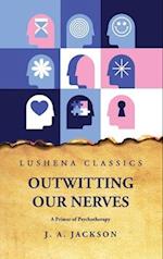 Outwitting Our Nerves A Primer of Psychotherapy 