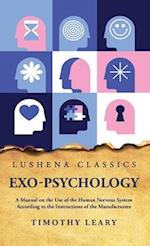 Exo-Psychology A Manual on the Use of the Human Nervous System 