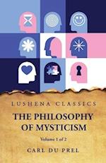 The Philosophy of Mysticism Volume 1 of 2 