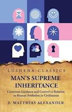Man's Supreme Inheritance Conscious Guidance 
