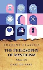 The Philosophy of Mysticism Volume 1 of 2 