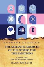 The Semantic Sources of the Words for the Emotions in Sanskrit, Greek, Latin, and the Germanic Languages 
