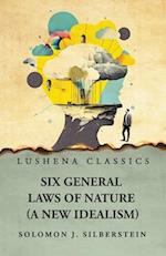 Six General Laws of Nature 