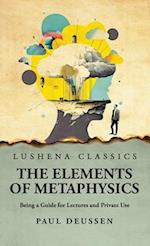 The Elements of Metaphysics Being a Guide for Lectures and Private Use 
