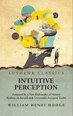 Intuitive Perception Presented by a New Philosophy of Natural Realism 