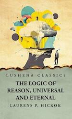 The Logic of Reason, Universal and Eternal 