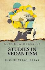 Studies in Vedantism 