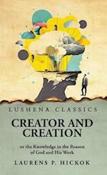 Creator and Creation or the Knowledge in the Reason of God and His Work 