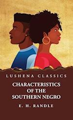 Characteristics of the Southern Negro 