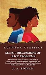 Select Discussions of Race Problems 
