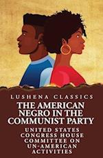 The American Negro in the Communist Party 