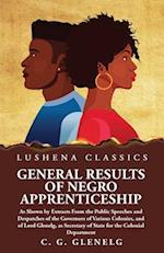 General Results of Negro Apprenticeship 