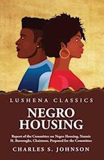 Negro Housing Report of the Committee on Negro Housing, Nannie H. Burroughs, Chairman, Prepared for the Committee 