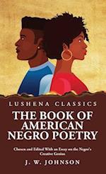 The Book of American Negro Poetry Chosen and Edited With an Essay on the Negro's Creative Genius 