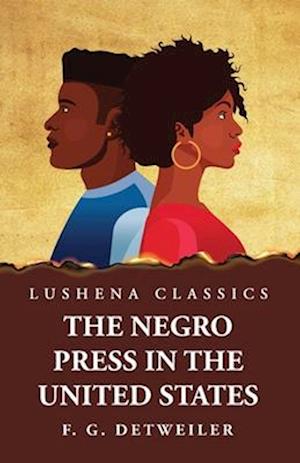 The Negro Press in the United States