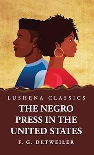 The Negro Press in the United States