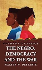 The Negro, Democracy and the War 
