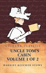 Uncle Tom's Cabin Volume 1 of 2