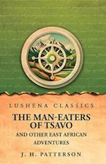 The Man-Eaters of Tsavo And Other East African Adventures 