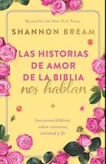 Las Historias de Amor de la Biblia Nos Hablan / The Love Stories of the Bible Sp Eak