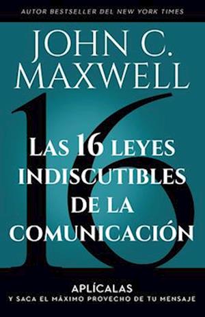 Las 16 Leyes Indiscutibles de la Comunicación