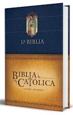 Biblia Católica Letra Grande, Tapa Dura Azul Con La Virgen de Guadalupe / The CA Tholic Bible