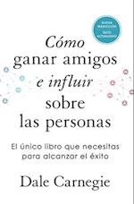 Cómo Ganar Amigos E Influir Sobre Las Personas (Edición de Regalo) / How to Win Friends & Influence People