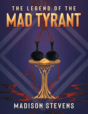 The Legend of the Mad Tyrant