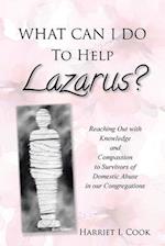 WHAT CAN I DO TO HELP LAZARUS?