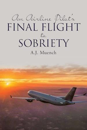 An Airline Pilot's Final Flight to Sobriety