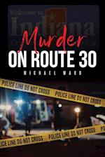 Murder on Route 30