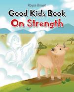 Good Kids Book   On Strength