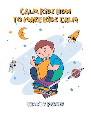 Calm Kids How to Make Kids Calm