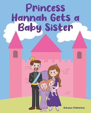 Princess Hannah Gets a Baby Sister