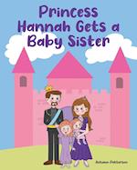 Princess Hannah Gets a Baby Sister