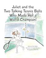 Juliet and the Two Talking Tennis Balls Who Made Her a World Champion!