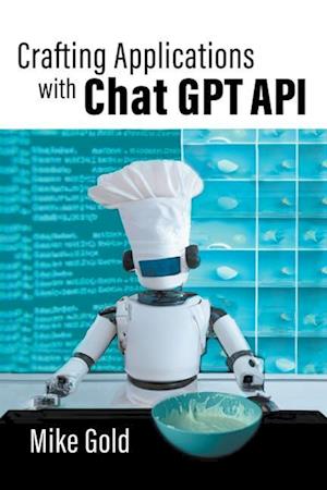 Crafting Applications with Chat GPT API