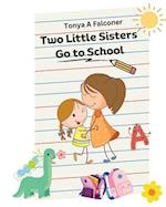 Two Little Sisters Go to School 