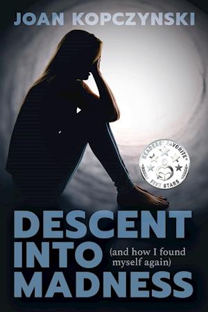Descent into Madness (and how I found myself again)