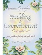 Practically Perfect Wedding & Commitment Ceremonies: Your guide to finding the right words 