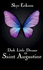 Dark Little Dreams of Saint Augustine