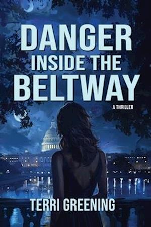 Danger Inside the Beltway