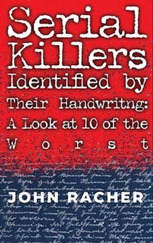 Serial Killers Identified by Their Handwriting