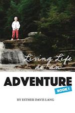 Living Life as an Adventure